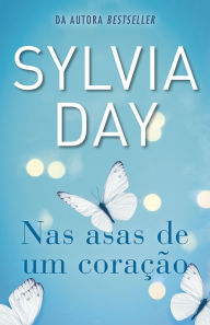 Title: Nas asas de um coração, Author: Sylvia Day