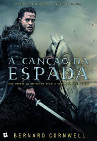Title: A Canção da Espada, Author: Bernard Cornwell