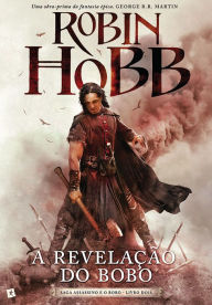 Title: A Revelação do Bobo, Author: Robin Hobb