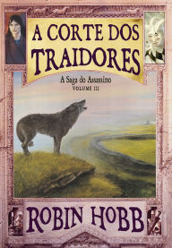 Title: A Corte dos Traidores, Author: Robin Hobb