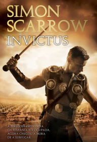 Title: Invictus, Author: Simon Scarrow