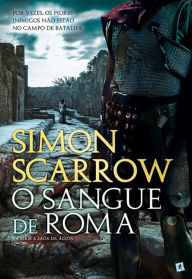Title: O Sangue de Roma, Author: Simon Scarrow