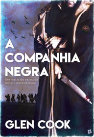 Title: A Companhia Negra ¿ As Crónicas da Companhia Negra, Author: Glen Cook