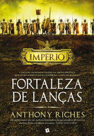 Title: Fortaleza de Lanças, Author: Anthony Riches
