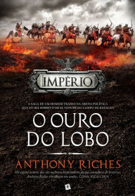 Title: O Ouro do Lobo, Author: Anthony Riches