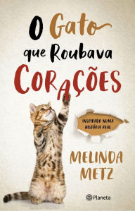 Title: O Gato Que Roubava Corações, Author: Melinda Metz