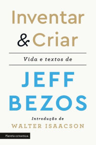 Title: Inventar & Criar, Author: Jeff Bezos