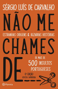 Title: Não me chames de ..., Author: Sergio Luís de Carvalho