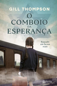 Title: O Comboio da Esperança, Author: Gill Thompson