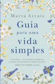 Title: Guia para Uma Vida Simples, Author: Marta Arrais