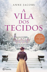 Title: A Vila dos Tecidos, Author: Anne Jacobs