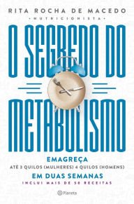 Title: O Segredo do Metabolismo, Author: Rita Rocha de Macedo