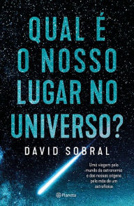 Title: Qual é o nosso lugar no Universo, Author: David Sobral