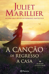Title: A Canção de Regresso a Casa, Author: Juliet Marillier