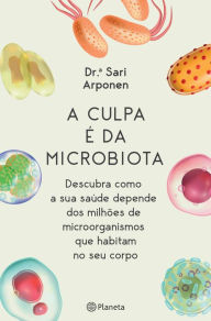 Title: A Culpa É da Microbiota, Author: Sari Arponen