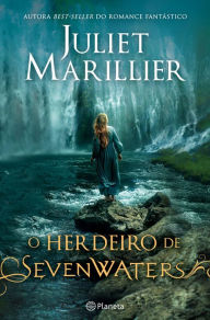 Title: O Herdeiro de Sevenwaters, Author: Juliet Marillier