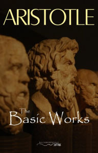 Title: The Basic Works of Aristotle, Author: Aristotle