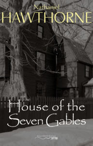 Title: The House of the Seven Gables, Author: Nathaniel Hawthorne