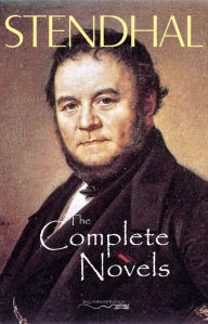 Title: The Complete Novels of Stendhal, Author: Stendhal