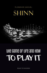 Title: The Game of Life and How to Play it, Author: Florence Scovel Shinn