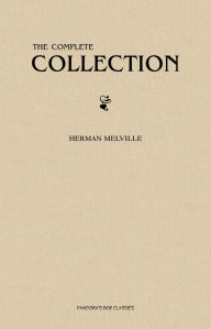 Title: Herman Melville: The Complete Collection, Author: Herman Melville