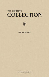 Title: Oscar Wilde: The Complete Collection, Author: Oscar Wilde