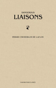 Title: Dangerous Liaisons (Les Liaisons Dangereuses), Author: Choderlos de Laclos