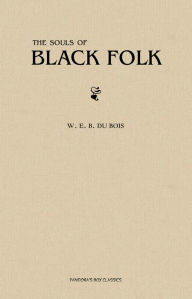 Title: The Souls of Black Folk, Author: W. E. B. Du Bois