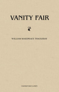 Title: Vanity Fair, Author: William Makepeace Thackeray