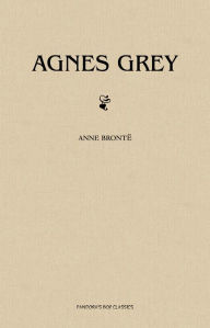 Title: Agnes Grey, Author: Anne Brontë