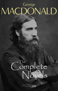 Title: The Complete Novels of George MacDonald, Author: George MacDonald