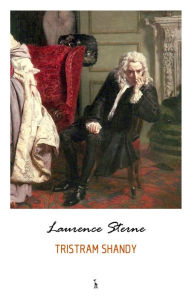 Title: The Life and Opinions of Tristram Shandy, Gentleman (Illustrated), Author: Laurence Sterne