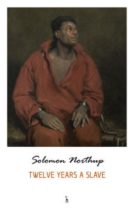 Title: Twelve Years a Slave, Author: Solomon Northup