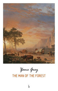 Title: The Man of the Forest, Author: Zane Grey