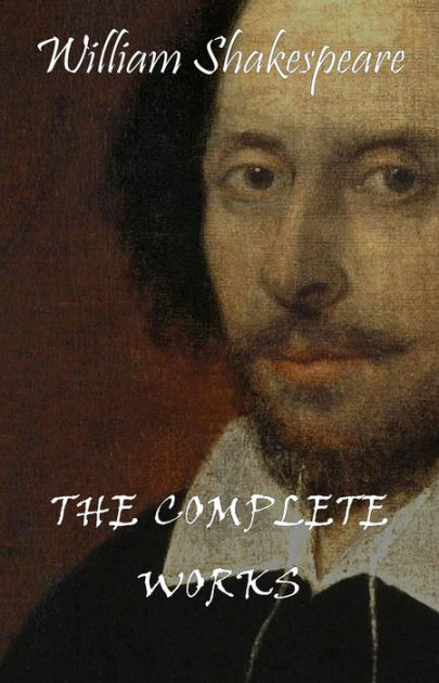 William Shakespeare: The Complete Works by William Shakespeare | eBook ...