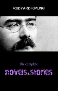 Title: Rudyard Kipling: The Complete Novels and Stories, Author: Rudyard Kipling