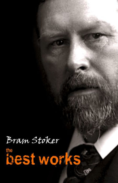 Bram Stoker: The Best Works