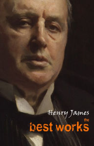 Title: Henry James: The Best Works, Author: Henry James