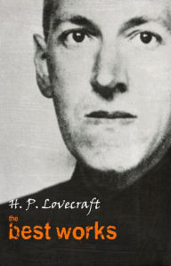 Title: H. P. Lovecraft: The Best Works, Author: H. P. Lovecraft