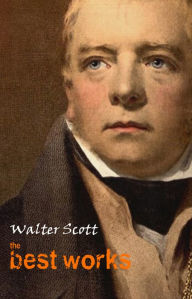 Title: Walter Scott: The Best Works, Author: Walter Scott