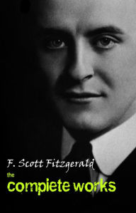 Title: The Complete Works of F. Scott Fitzgerald, Author: F. Scott Fitzgerald