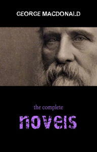Title: George MacDonald: The Complete Novels, Author: George MacDonald