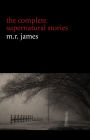 M. R. James: The Complete Supernatural Stories (30+ tales of horror and mystery: Count Magnus, Casting the Runes, Oh Whistle and I'll Come to You My Lad, Lost Hearts...) (Halloween Stories)