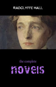 Title: Radclyffe Hall: The Complete Novels, Author: Radclyffe Hall