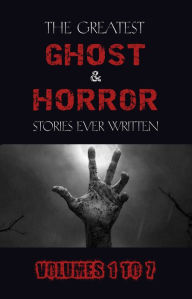 Title: Box Set - The Greatest Ghost and Horror Stories Ever Written: volumes 1 to 7 (100+ authors & 200+ stories) (Halloween Stories), Author: Leonid Andreyev