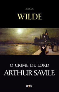 Title: O Crime de Lord Arthur Savile, Author: Oscar Wilde