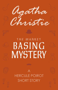 The Market Basing Mystery (Hercule Poirot Short Story)