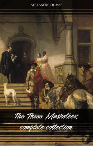 Title: The Three Musketeers Collection, Author: Alexandre Dumas