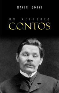 Title: Os Melhores Contos de Gorki, Author: Maxim Gorki