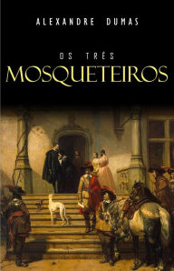 Title: Os Três Mosqueteiros, Author: Alexandre Dumas